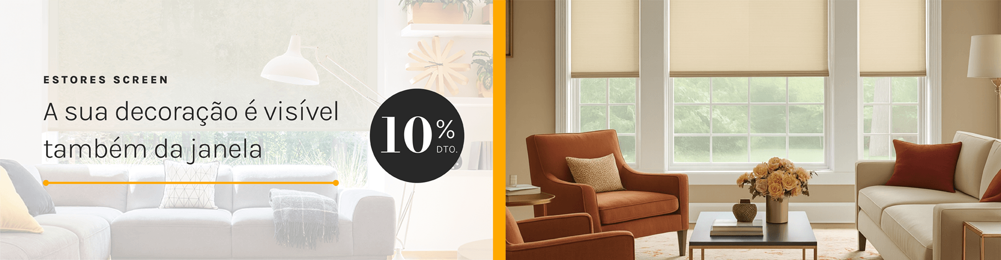 Estores screen com 25% DTO